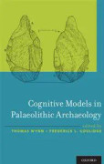 Cognitive Models in Palaeolithic Archaeology