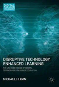 Disruptive Technology Enhanced Learning