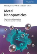 Metal Nanoparticles – Synthesis and Applications in Pharmaceutical Sciences