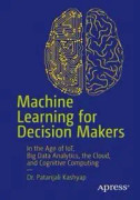 Machine Learning for Decision Makers