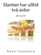 Slanten har alltid två sidor. Del 3 och 4
