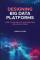 Designing Big Data Platforms
