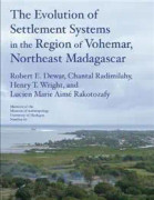 The Evolution of Settlement Systems in the Region of Vohémar, Northeast Madagascar Volume 63