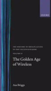 The History of Broadcasting in the United Kingdom: Volume II: The Golden Age of Wireless