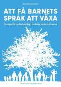 Att få barnets språk att växa 9789198047516