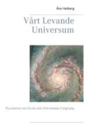 Vårt levande universum : nya teorier om livets och vårt universums ursprung