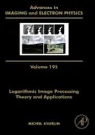 Logarithmic Image Processing: Theory and Applications