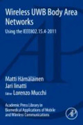 Academic Press Library in Biomedical Applications of Mobile and Wireless Communications: Wireless UWB Body Area Networks