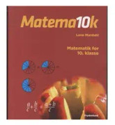 Matema10k - matematik för 10:e klass | Lene Mardahl | Språk: Danska