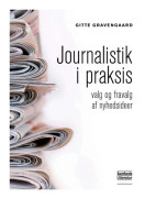 Journalistik i praktiken | Gitte Gravengaard | Språk: Danska