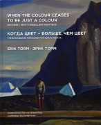 When the Colour Ceases to Be just a Colour - Rockwell Kent’s Greenland Paintings | Erik Torm | Språk: Danska