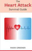 The Heart Attack Survival Guide
