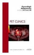 Gynecologic Malignancies, An Issue of PET Clinics