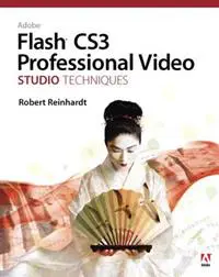 Adobe Flash CS3 Professional Video Studio Techniques