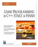 GAME PROGRAMMING IN C++: STARTTO FINISH