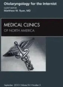 Otolaryngology for the Internist, An Issue of Medical Clinics of North America