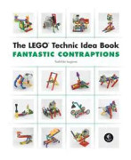 The LEGO Technic Idea Book: Fantastic Contraptions