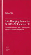 Anti-Dumping Law of the WTO/GATT and the EC Gradual Evolution of Anti-Dumping Law in Global Economic Integration