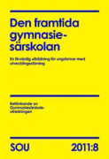 Den framtida gymnasiesärskolan (SOU 2011:8) : En likvärdig utbildning för ungdomar med utvecklingsstörning