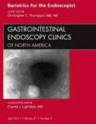 Bariatrics for the Endoscopist, An Issue of Gastrointestinal Endoscopy Clinics