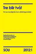 Tre blir två! : två nya myndigheter inom utbildningsområdet : delbetänkande SOU 2012:1