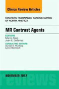 MR Contrast Agents, An Issue of Magnetic Resonance Imaging Clinics