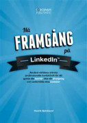 Nå framgång på LinkedIn : använd världens största professionella nätverk fö