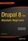 Drupal 8 for Absolute Beginners