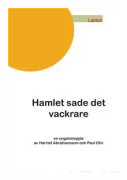 Hamlet sade det vackrare