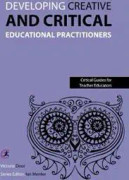 Developing Creative and Critical Educational Practitioners