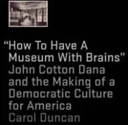 Matter of Class: John Cotton Dana, Progressive Reform, and the Newark Museum