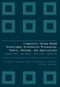 Linguistic Values Based Intelligent Information Processing: Theory, Methods And Applications