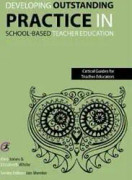 Developing outstanding practice in school-based teacher education