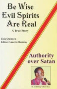 Be Wise, Evil Spirits are Real