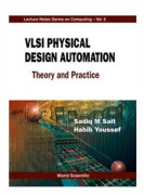 Vlsi Physical Design Automation: Theory And Practice