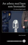 Att arbeta med barn som brottsoffer, En rättssociologisk studie