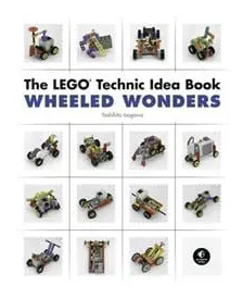 The LEGO Technic Idea Book: Wheeled Wonders