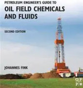 Petroleum Engineer's Guide to Oil Field Chemicals and Fluids