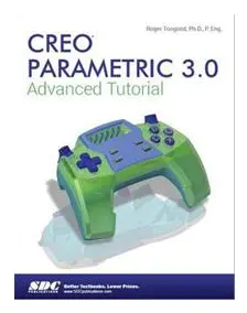 Creo Parametric 3.0 Advanced Tutorial
