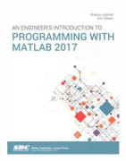 An Engineer's Introduction to Programming with MATLAB 2017
