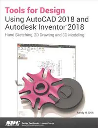 Tools for Design Using AutoCAD 2018 and Autodesk Inventor 2018