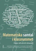 Matematiska samtal i klassrummet : vägar till elevers lärande