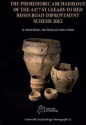 The Prehistoric Archaeology of the A477 St Clears to Red Roses Road Improvement Scheme 2012