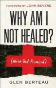 Why Am I Not Healed? – (When God Promised)