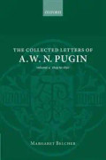 The Collected Letters of A. W. N. Pugin