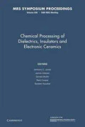 Chemical Processing of Dielectrics, Insulators and Electronic Ceramics: Volume 606