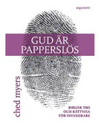 Gud är papperslös : biblisk tro och rättvisa för invandrare