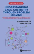 Understanding Basic Chemistry Through Problem Solving: The Learner's Approach (Revised Edition)