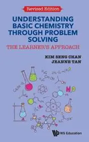 Understanding Basic Chemistry Through Problem Solving: The Learner's Approach (Revised Edition)