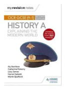 My Revision Notes: OCR GCSE (9-1) History A: Explaining the Modern World, Second Edition